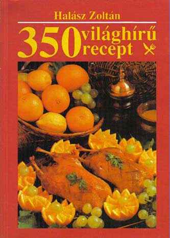 350 világhírű recept