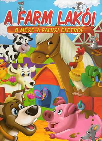 A farm lakói - 8 mese a falusi életről
