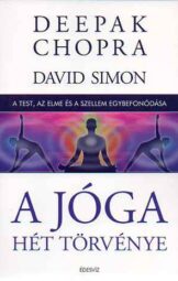 A jóga hét törvénye - Deepak Chopra - David Simon