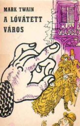 Mark Twain - A lóvátett város