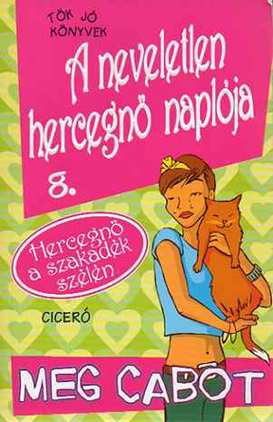 A neveletlen hercegnő naplója 8 - Hercegnő a szakadék szélén