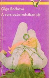 A sors ezüstruhában jár