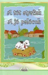 Mikszáth Kálmán - A tót atyafiak - A jó palócok