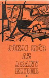 Jókai Mór - Az arany ember 1-2 kötet