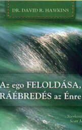 Az ego feloldása, ráébredés az Énre