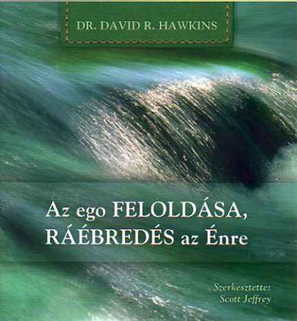 Az ego feloldása, ráébredés az Énre