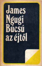 James Ngugi - Búcsú az éjtől