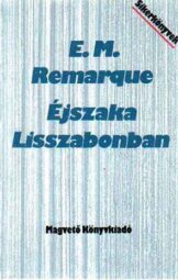 Erich Maria Remarque - Éjszaka Lisszabonban
