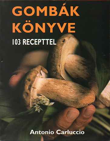 Gombák könyve + 103 receptel
