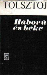 Lev Tolsztoj - Háború és béke I-II
