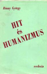 Hit és humanizmus - Rónay György