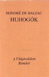Honore de Balzac - Huhogók