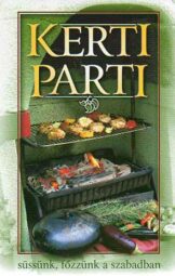 Kerti parti - Süssünk, főzzünk a szabadban