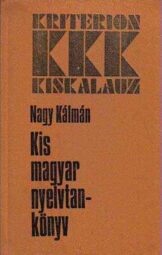 Nagy Kálmán - Kis magyar nyelvtankönyv