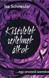 Kísértetek, rejtelmek, átkok ... egy orvosnő szemével