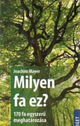 Milyen fa ez ? - 170 fa egyszerű meghatározása