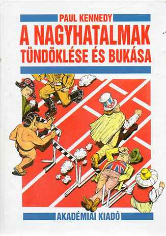 A nagyhatalmak tündöklése és bukása - Paul Kennedy
