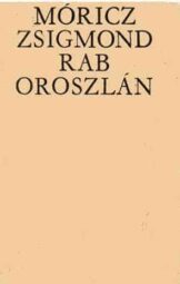 Móricz Zsigmond - Rab oroszlán
