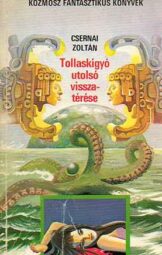 Csernai Zoltán - Tollaskígyó utolsó visszatérése