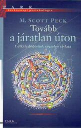 Tovább a járatlan úton - Lelki fejlődésünk végtelen távlata
