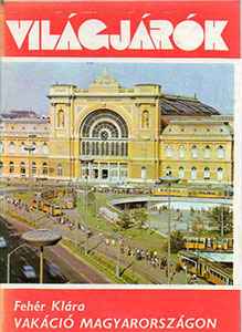 Fehér Klára - Vakáció Magyarországon