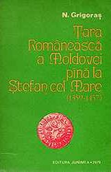 Țara Românească a Moldovei pînă la Ștefan cel Mare 1359-1457 - N. Grigoraș
