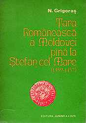 Țara Românească a Moldovei pînă la Ștefan cel Mare 1359-1457 - N. Grigoraș