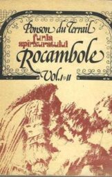 Ponson du Terrail - Funia spînzuratului Rocambole, vol. I și II