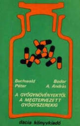 Buchwald Péter - Bodor A. András - A gyógynövényektől a megtervezett gyógyszerekig