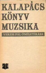 Veress Pál - Kalapács könyv muzsika (dedikált)