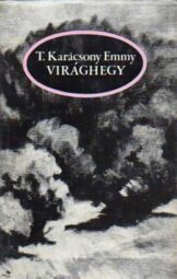T. Karácsony Emmy - Virághegy (dedikált)