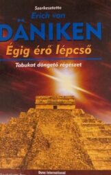 Erich von Däniken - Égig érő lépcső