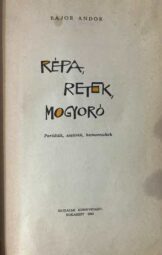 Bajor Andor - Répa, retek, mogyoró