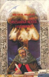 Walter M Miller Jr - Hozsánna néked Leibowitz!