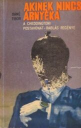 Dáné Tibor - Akinek nincs árnyéka