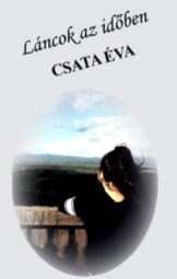 Csata Éva - Láncok az időben