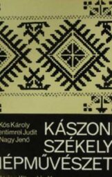 Szentimrei Judit - Kászoni székely népművészet