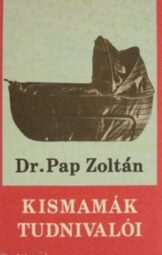Dr. Pap Zoltán - Kismamák tudnivalói