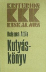 Kelemen Attila - Kutyáskönyv