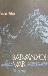 Jókai Mór - Bálványosvár