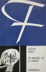 Szőcs Géza - Te mentél át a vízen?
