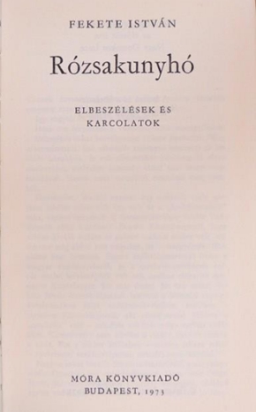 Fekete István - Rózsakunyhó