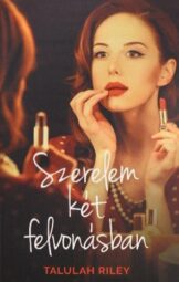 Talulah Riley -  Szerelem két felvonásban
