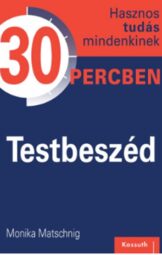 Hasznos tudás mindenkinek 30 percben – Testbeszéd