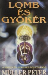 Müller Péter - Lomb és gyökér