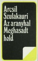 Arcsil Szulakauri - Az aranyhal/Meghasadt hold