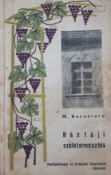 M. Baractaru - Háztáji szőlőtermesztés