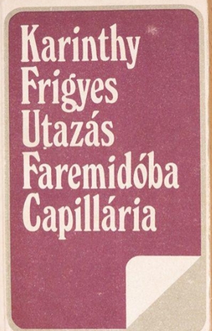 Karinthy Frigyes - Utazás Faremidóba/Capillária