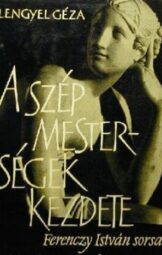Lengyel Géza - A szép mesterségek kezdete