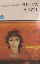 Margaret Mitchell - Elfújta a szél I-II.
